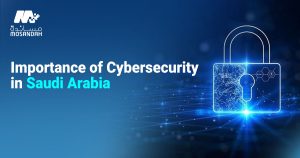 importance of cybersecurity in Saudi Arabia 